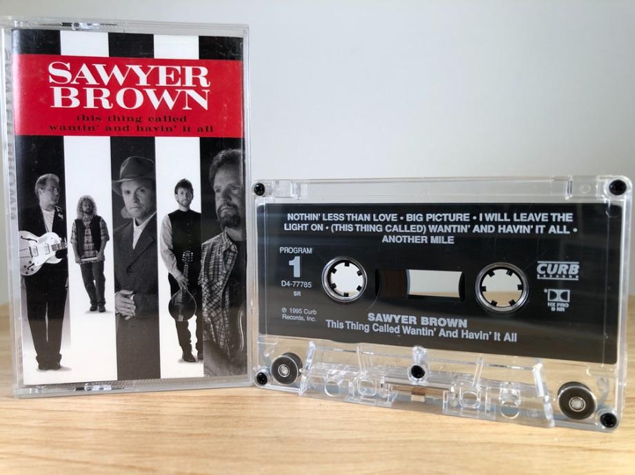 SAWYER BROWN - this thing called wantin' and havin' it all - CASSETTE TAPE