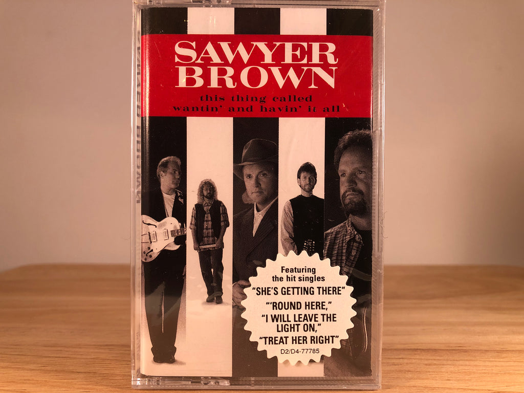 SAWYER BROWN - this thing called wantin’ and havin’ it all - BRAND NEW CASSETTE TAPE