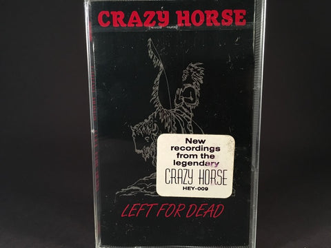 Crazy Horse - Left For Dead - BRAND NEW CASSETTE TAPE