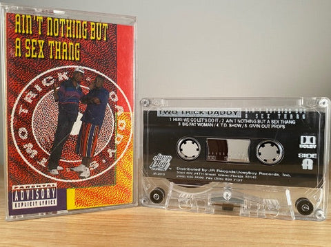 TWO TRICK DADDY - ain’t nothing but a sex thang - CASSETTE TAPE
