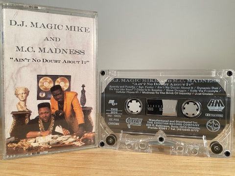D.J. MAGIC MIKE AND M.C. MADNESS - ain’t no doubt about it - CASSETTE TAPE