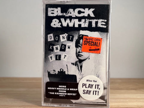 BLACK & WHITE - don’t know yet - BRAND NEW CASSETTE TAPE