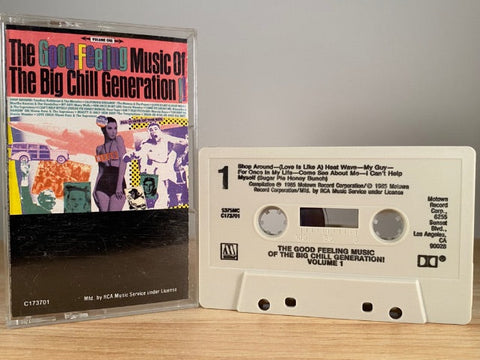THE GOOD FEELING MUSIC OF THE BIG CHILL GENERATION - VOL.1 - CASSETTE TAPE