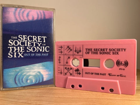 THE SECRET SOCIETY OF THE SONIC SIX - out of the past - CASSETTE TAPE