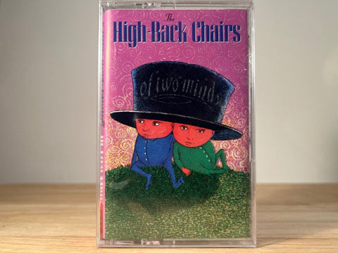 THE HIGH-BACK CHAIRS - of two minds - BRAND NEW CASSETTE TAPE