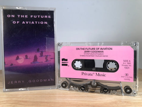 JERRY GOODMAN: ON THE FUTURE OF AVIATION - Soundtrack - CASSETTE TAPE