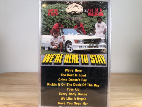 K CLOUD AND THE CREW - we’re here to stay - BRAND NEW CASSETTE TAPE