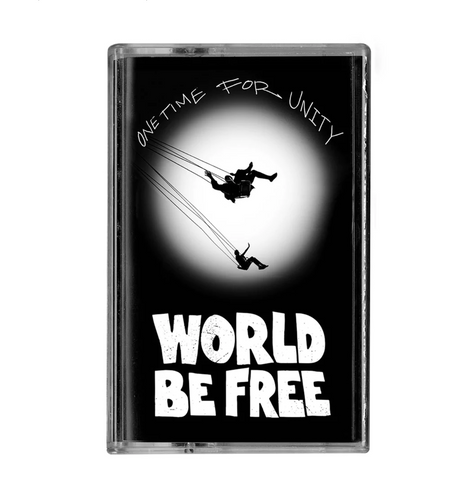 WORLD BE FREE - "ONE TIME FOR UNITY" - BRAND NEW CASSETTE TAPE