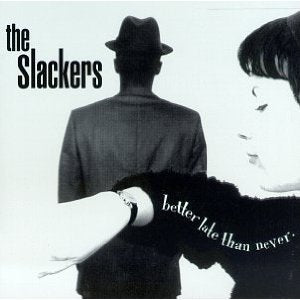 THE SLACKERS - better late than never - CSD2018