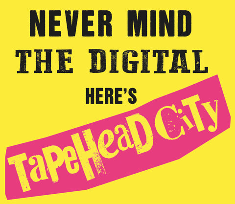 Never Mind The Digital Here's Tapehead City - STICKER