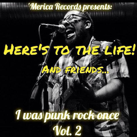 HERE'S TO LIFE AND FRIENDS - i was punk rock once Vol. 2 - BRAND NEW CASSETTE TAPE folk punk