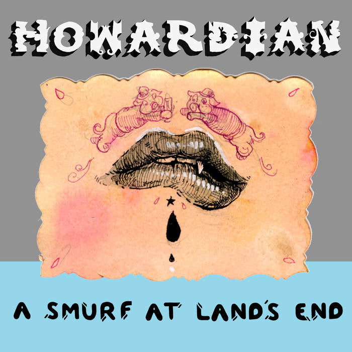 HOWARDIAN - a smurf at lands end - BRAND NEW CASSETTE TAPE