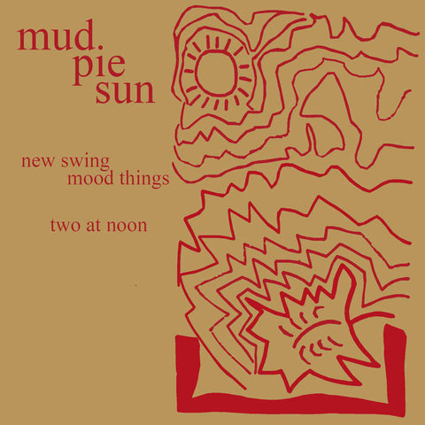 MUD PIE SUN - new swing mood things / two at noon - CSD (oct 8 2016)