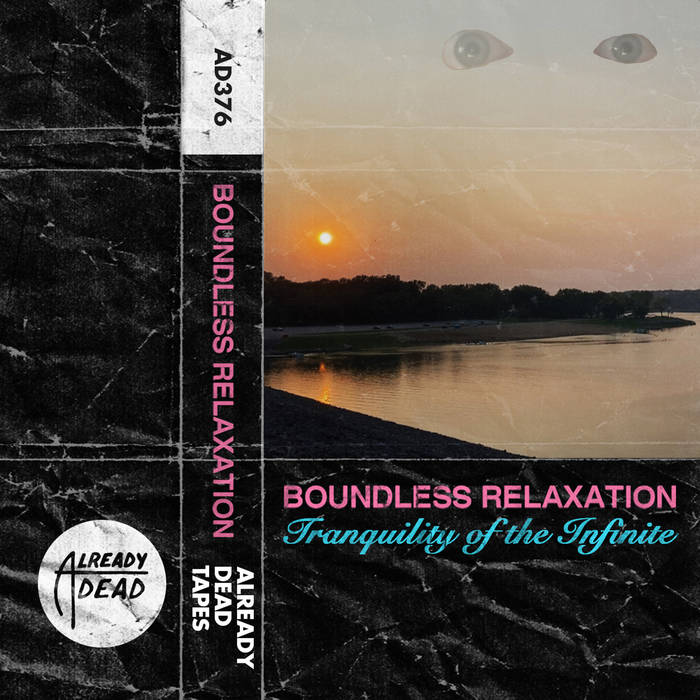 Boundless Relaxation - Tranquility of the Infinite -  BRAND NEW CASSETTE TAPE