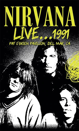 Nirvana - Live1991 - Pat O'Brien Pavillion, Del Mar, CA