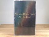 AW, WOULD YOU LOOK AT THE TIME - BRAND NEW CASSETTE TAPE - CSD2019