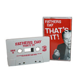 FATHERS DAY - thats it! - BRAND NEW CASSETTE TAPE